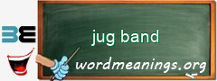 WordMeaning blackboard for jug band